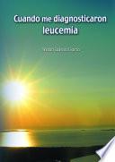 libro Cuando Me Diagnosticaron Leucemia